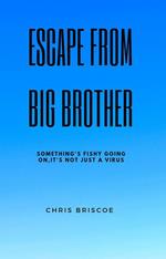 Escape From Big Brother