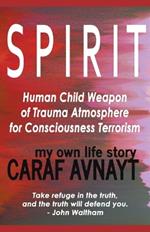 S P I R I T - Human Child Source of Trauma Hormones for Emotional & Consciousness Terrorism