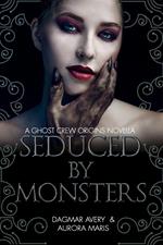Seduced by Monsters