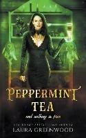 Peppermint Tea And Nothing Is Free