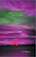 Better Never than Late - The Wedding - C D Moulton - cover