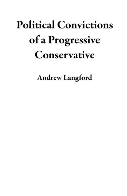 Political Convictions of a Progressive Conservative