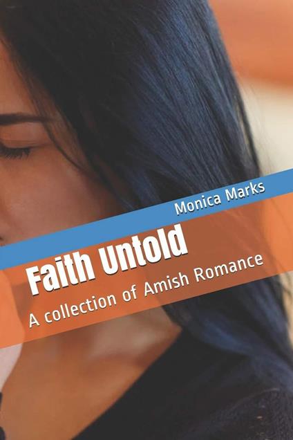 Faith Untold : An Anthology of Amish Romance