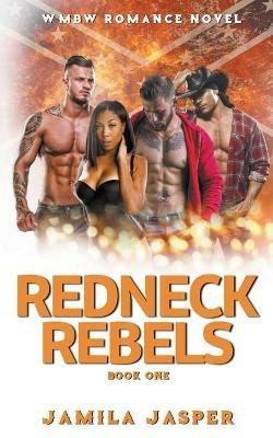 Redneck Rebels: A WMBW Reverse Harem Romance - Jamila Jasper - cover