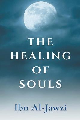 The Healing Of Souls - Ibn Al-Jawzi - cover