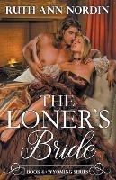 The Loner's Bride - Ruth Ann Nordin - cover