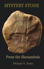 Mystery Stone from the Shenandoah