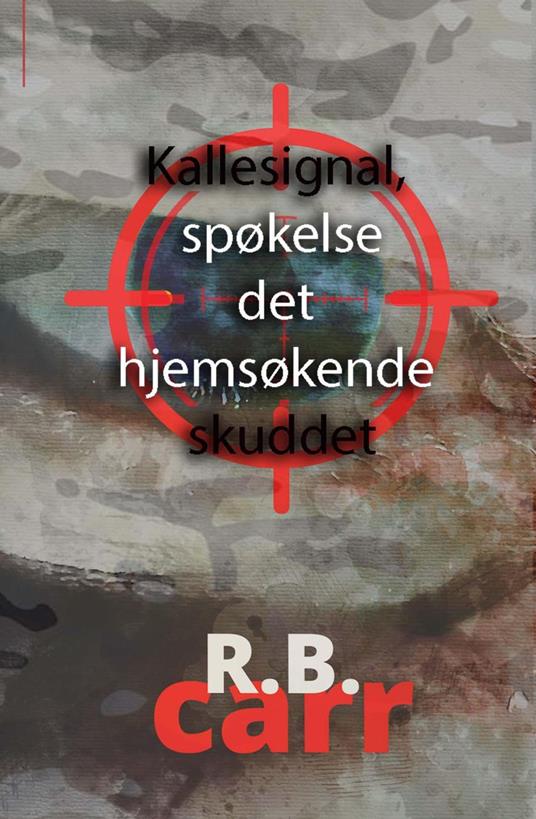 Kallesignal, Spøkelse det Hjemsøkende Skuddet - R.B Carr - ebook