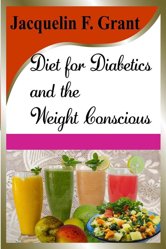 Diet for Diabetics and the Weight Conscious