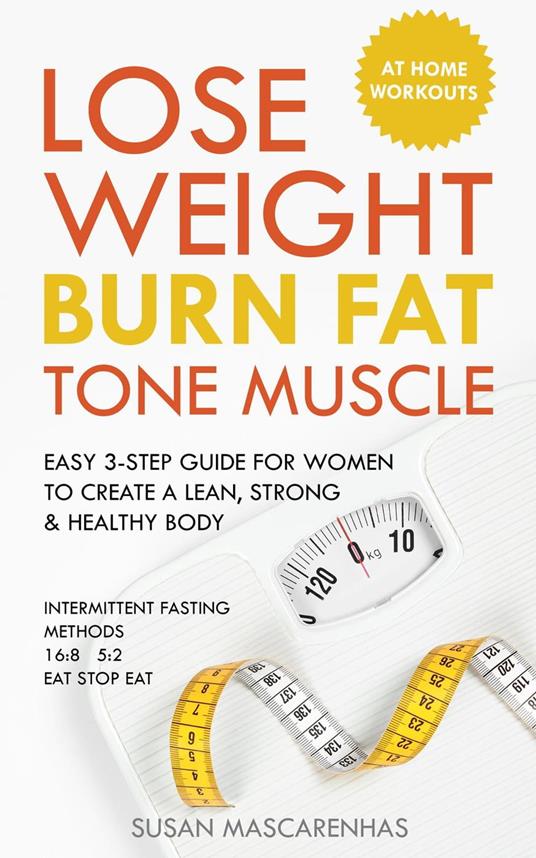 Lose Weight, Burn Fat, Tone Muscle