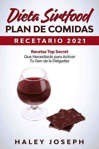 Dieta Sirtfood Plan de comidas Recetario 2021 Recetas Top Secret que necesitarás para activar tu gen de la delgadez