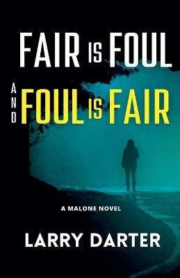 Fair Is Foul and Foul Is Fair - Larry Darter - cover