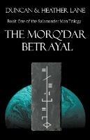 The Morq'Dar Betrayal - Duncan Lane,Heather Lane - cover
