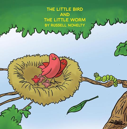 The Little Bird and the LIttle Worm - Russell Nohelty - ebook