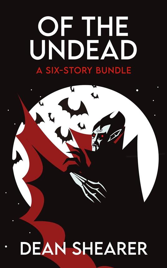 Of the Undead: A Six-Story Bundle