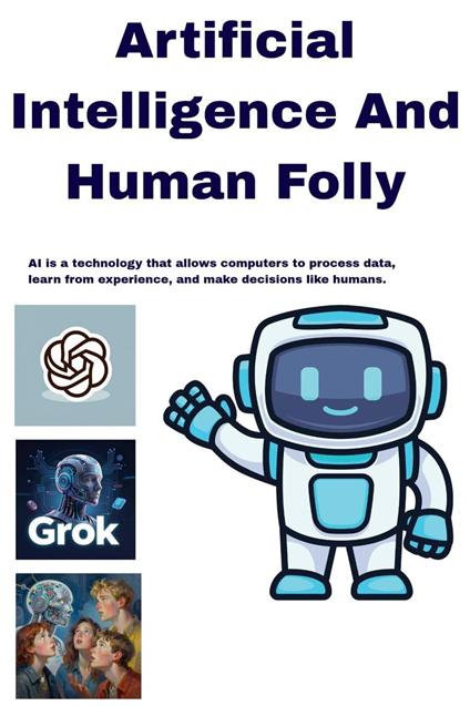 Artificial Intelligence And Human Folly