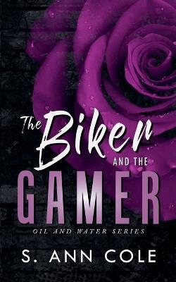 The Biker and the Gamer - S Ann Cole - cover