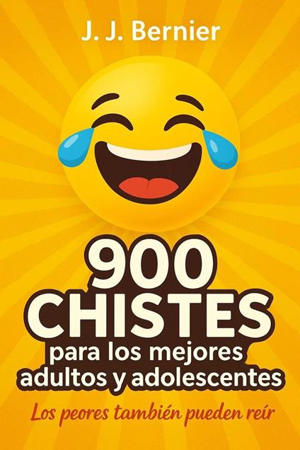 900 chistes para los mejores adultos y adolescentes (los peores también pueden reír)