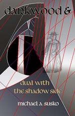 Darkwood and Dual with the Shadow Side