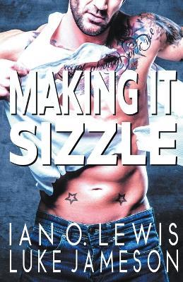 Making It Sizzle - Ian O Lewis,Luke Jameson - cover