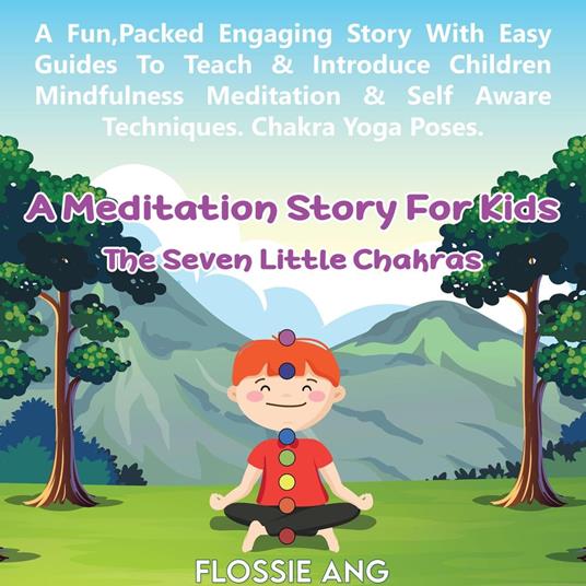 A Meditation Story For Kids: The Seven Little Chakras