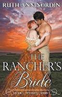 The Rancher's Bride - Ruth Ann Nordin - cover
