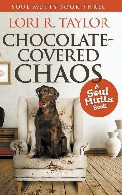Chocolate-Covered Chaos - Lori R Taylor - cover