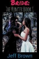 Bride: The Hunter Book I - Jeff Brown - cover