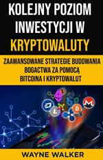 Kolejny Poziom Inwestycji w Kryptowaluty