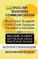 Business English Communication, Business English Emails with Dialogues Translated to Indonesian - Mohd Mursalin Saad - cover