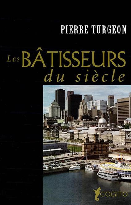 Les bâtisseurs du siècle