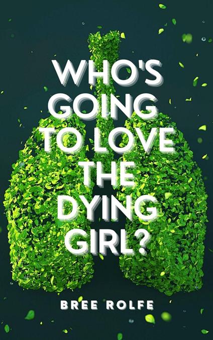 Who’s Going to Love the Dying Girl?