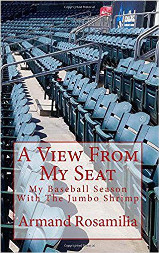 A View From My Seat: My Baseball Season With The Jumbo Shrimp