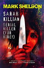 Sarah Killian: Serial Killer (For Hire!)