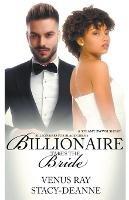 Billionaire Takes the Bride - Venus Ray,Stacy-Deanne - cover