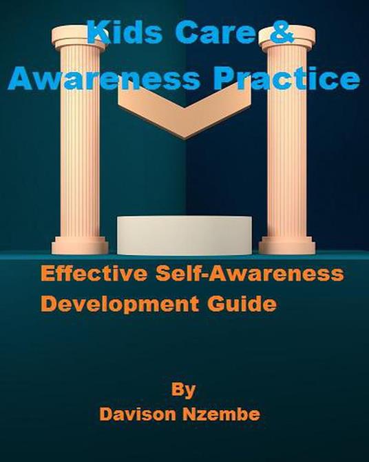 Kids Care & Awareness Practice - Davison Nzembe - ebook