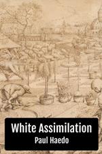 White Assimilation: An Analysis