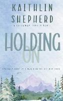 Holding On - Kaithlin Shepherd - cover