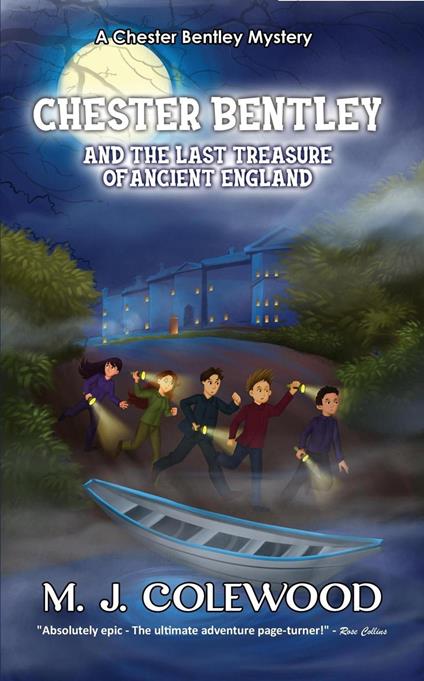 Chester Bentley and The Last Treasure of Ancient England - MJ Colewood - ebook