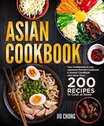 Asian Cookbook: Two Cookbooks in one, Japanese Ramen Cookbook & Korean Cookbook with more than 200 Recipes to Cook at Home