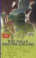 The Love of Life & Death - Kristen Collins,Kae Galla - cover