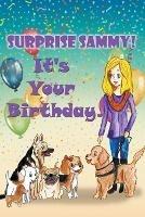 Surprise Sammy! It's Your Birthday! - Cheryl McNeil Fisher - cover