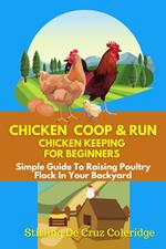 Chicken Coop & Run Chicken Keeping For Beginners
