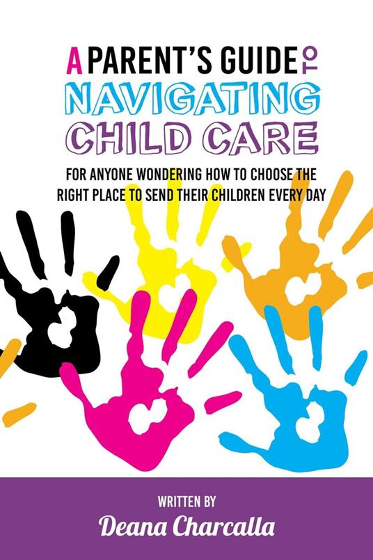A Parent's Guide To Navigating Child Care