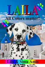 Laila, All Colors Matter!