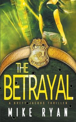 The Betrayal - Mike Ryan - cover