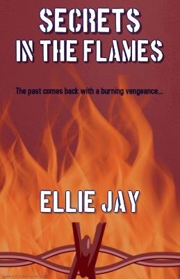 Secrets In The Flames - Ellie Jay - cover