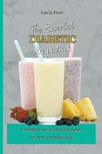 The Essential Diabetic Recipe Book: a Complete Set of Healthy Dishes for your Everyday Diet