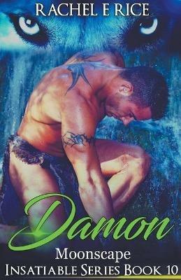 Insatiable: Damon in Moonscape - Rachel E Rice - cover