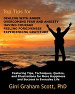 Top Tips for Dealing with Anger, Overcoming Fear and Anxiety, Having Courage, Feeling Forgiveness, Experiencing Gratitude